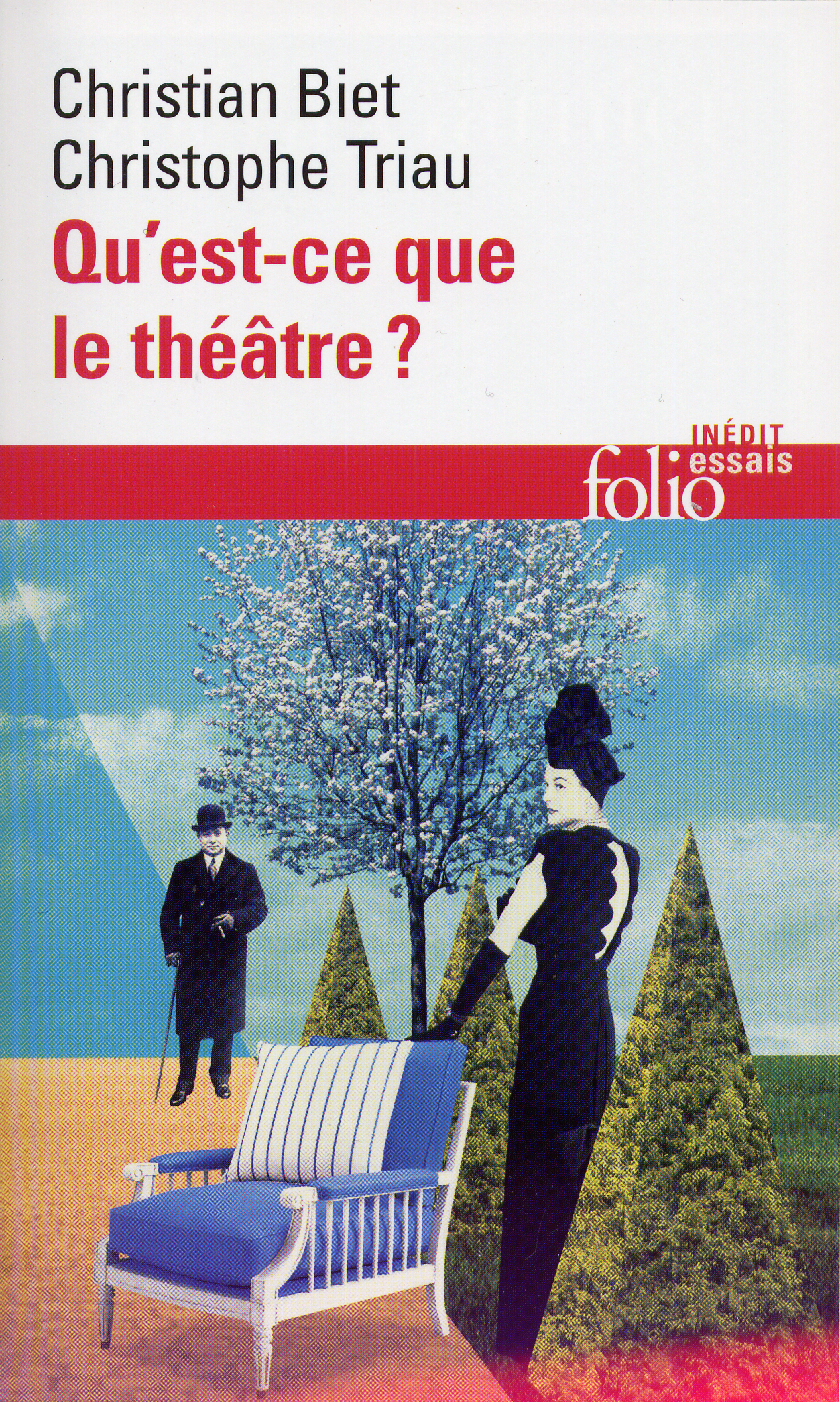 Qu'est ce que le théâtre ? C.Biet & C.Triau